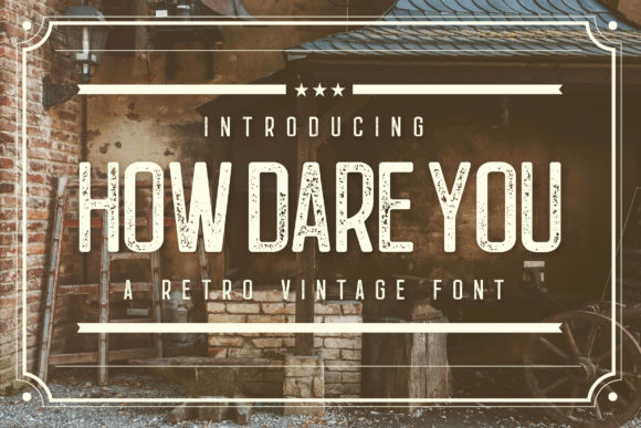 How Dare You: A Quirky Display Font