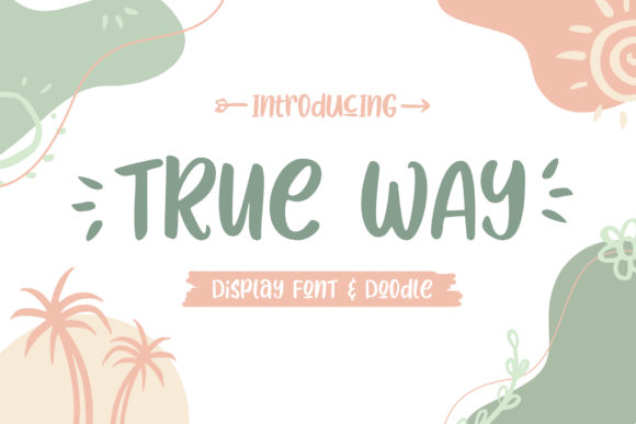 True Way: A Joyful Font for Creative Campaigns